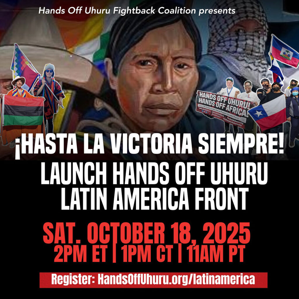 ¡Hasta la Victoria Siempre! Launch Hands Off Uhuru Latin America Front